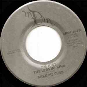 Mike Meyers  - I'm Just The Leavin' Kind / Saviour Of My Natural Life download free