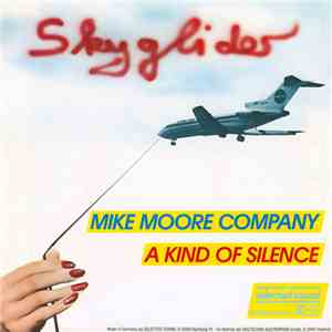 Mike Moore Company - Skyglider/A Kind Of Silence download free
