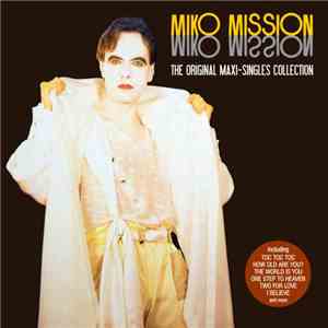 Miko Mission - The Original Maxi-Singles Collection download free