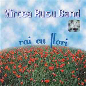 Mircea Rusu Band - Rai De Flori download free