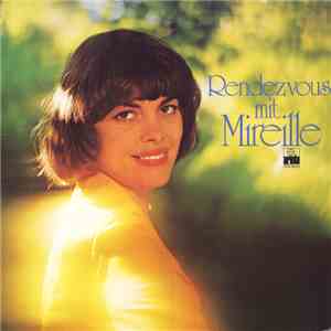 Mireille Mathieu - Rendezvous Mit Mireille download mp3 flac