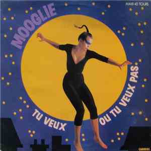 Mooglie - Tu Veux Ou Tu Veux Pas download free