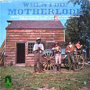 Motherlode  - When I Die download free