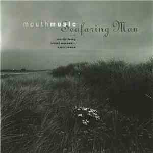 Mouth Music With Martin Furey, Ishbel MacAskill, Kaela Rowan - Seafaring Man download free