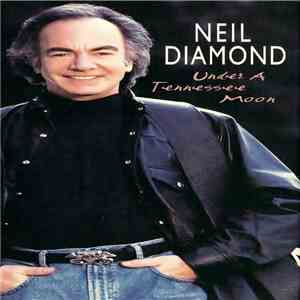 Neil Diamond - Under A Tennessee Moon download free