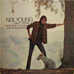 Neil Young With Crazy Horse - Everybody Knows This Is Nowhere download free Neil Young With Crazy Horse - Everybody Knows This Is Nowhere download mp3 flac