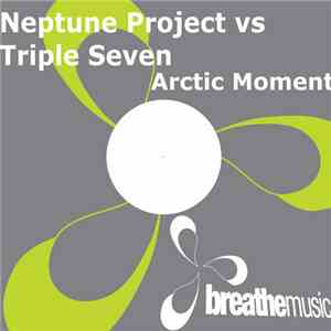 Neptune Project vs Triple Seven - Arctic Moment download free Neptune Project vs Triple Seven - Arctic Moment download mp3 flac