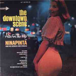 Ninapinta And His Bongos And Congas - The Downtown Scene: Hits For The Hip download free