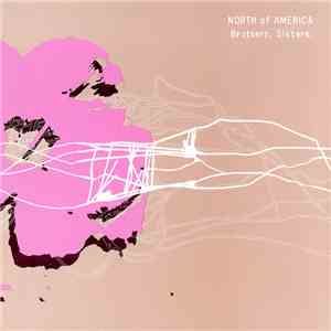 North Of America - Brothers, Sisters. download free