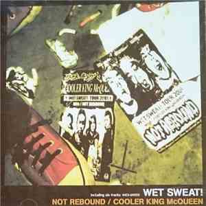Not Rebound / Cooler King McQueen - Wet Sweat! download free