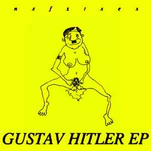 Nxfxtxex - Gustav Hitler EP download free