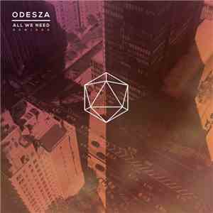 ODESZA - All We Need Remixes download mp3 flac