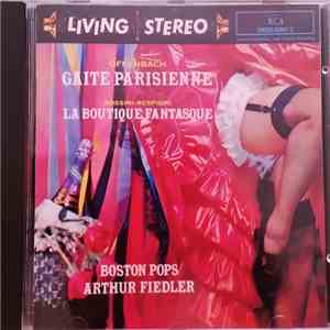 Offenbach / Rossini - Respighi - Boston Pops, Arthur Fiedler - Gaite Parisienne / La Boutique Fantasque download free