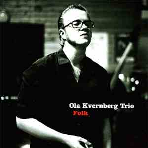 Ola Kvernberg Trio - Folk download free