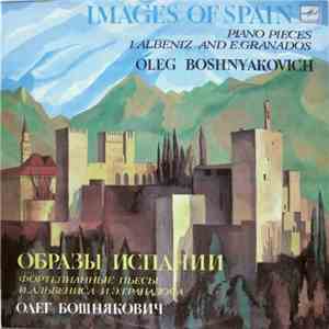 Oleg Boshnyakovich - I.Albeniz / E.Granados - Images Of Spain = Образы Испании download free