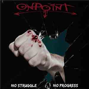 Onpoint  - No Struggle, No Progress download free