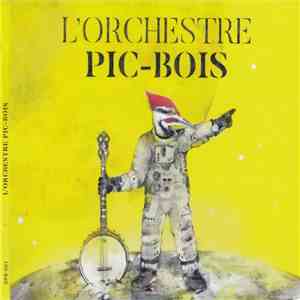 Orchestre Pic-Bois - L'Orchestre Pic-Bois download free