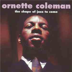 Ornette Coleman - The Shape Of Jazz To Come download free