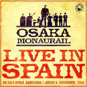Osaka Monaurail - Live In Spain download free