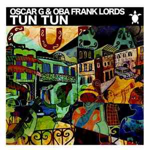 Oscar G & Oba Frank Lords - Tun Tun download free