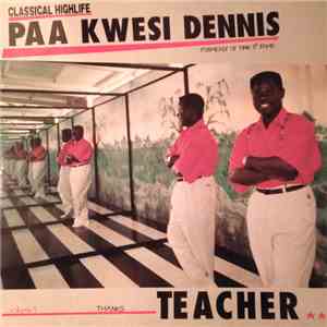Paa Kwesi Dennis - Thanks Teacher download free