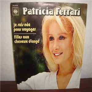Patricia Ferrari - Je Suis Née Pour Voyager download free