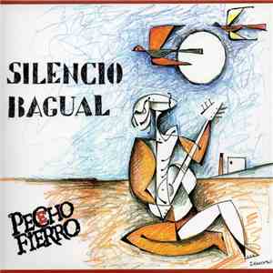 Pecho E' Fierro - Silencio Bagual download free