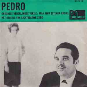 Pedro  - Anja Anja / Het Bloesje van Lichtblauwe Zijde download free