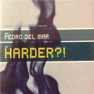 Pedro Del Mar - Harder?! download free