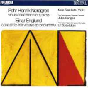 Pehr Henrik Nordgren, Einar Englund, Kaija Saarikettu, Juha Kangas, Ulf Söderblom - Violin Concerto No. 3, Op. 53 / Concerto Per Violino Ed Orchestra download free