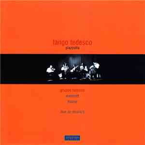 Piazzolla - Gruppo Tedesco, Meierott, Hölzer, Hölzer - Tango Tedesco download free
