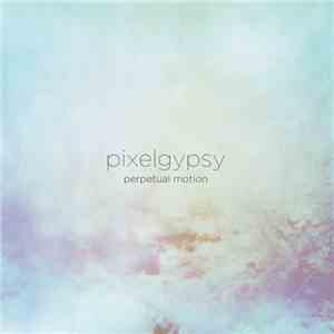 Pixelgypsy - Perpetual Motion download free