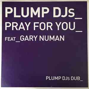 Plump DJs Feat Gary Numan - Pray For You download free