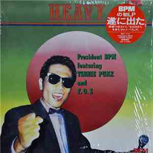 President BPM Featuring Tinnie Punx And F.O.E - Heavy download free President BPM Featuring Tinnie Punx And F.O.E - Heavy download mp3 flac