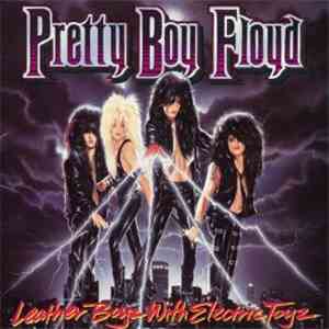 Pretty Boy Floyd - Leather Boyz With Electric Toyz download free