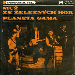 Projektil - Muž Ze Železných Hor / Planeta Gama download free