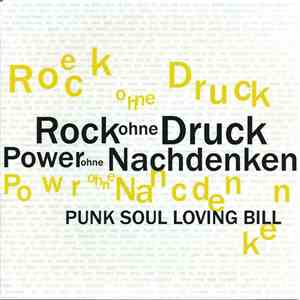 Punk Soul Loving Bill - Rock Ohne Druck / Power Ohne Nachdenken download free