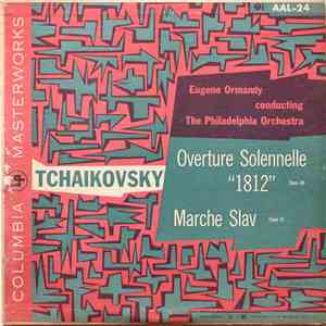 Pyotr Ilyich Tchaikovsky , Eugene Ormandy , conducting The Philadelphia Orchestra - Overture Solennelle "1812" Opus 49 / Marche Slav Opus 31 download free