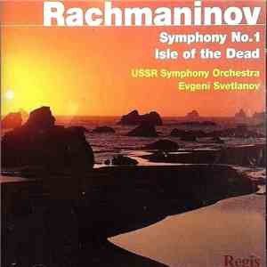 Rachmaninov - USSR Symphony Orchestra, Evgeni Svetlanov - Symphony No.1 / Isle Of The Dead download mp3 flac
