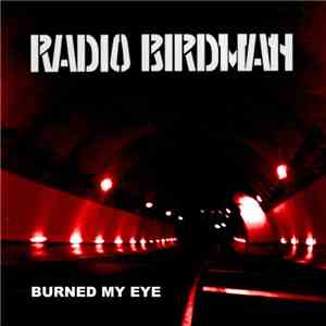 Radio Birdman - Burned My Eye download free