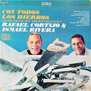 Rafael Cortijo & Ismael Rivera - Con Todos Los Hierros (Everything But The Kitchen Sink!) download free