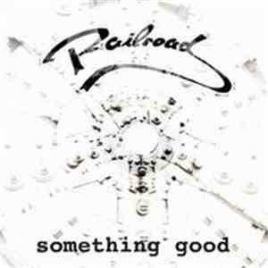Railroad  - Something Good download free