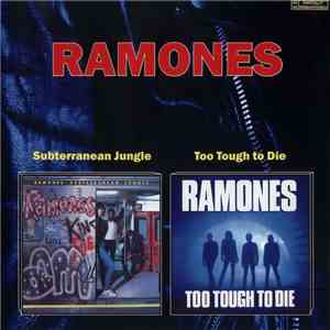 Ramones - Subterranean Jungle / Too Tough To Die download free