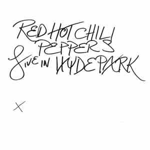 Red Hot Chili Peppers - Live In Hyde Park download free