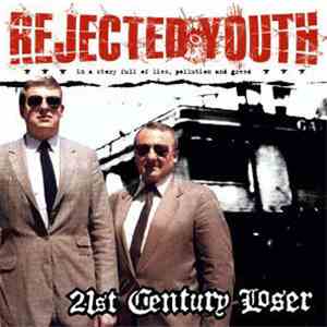Rejected Youth - 21st Century Loser download free