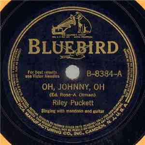 Riley Puckett - Oh, Johnny, Oh / Take Me Back To My Boots And Saddle download mp3 flac