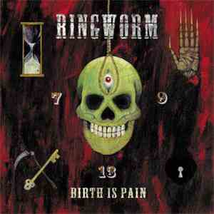 Ringworm - Birth Is Pain download free