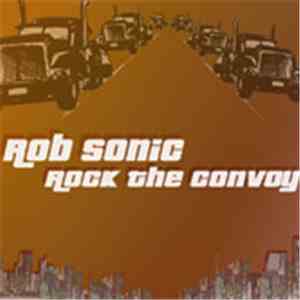 Rob Sonic - Rock The Convoy download mp3 flac