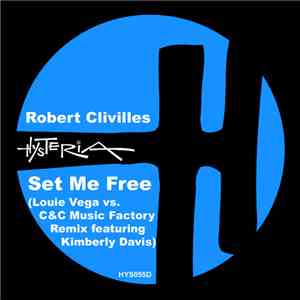 Robert Clivilles Featuring Kimberly Davis  - Set Me Free (Louie Vega Vs. C&C Music Factory Mix) download free