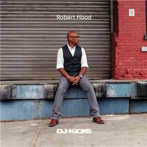 Robert Hood - DJ-Kicks download free